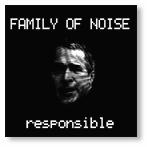 [ Responsible - Family Of Noise ]