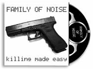 [ Killing Made Easy - Family Of Noise ]